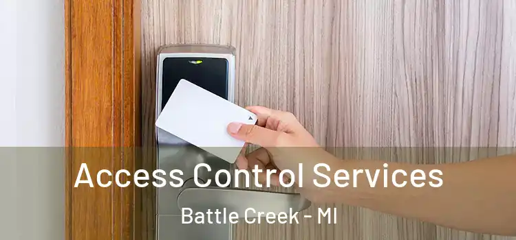 Access Control Services Battle Creek - MI