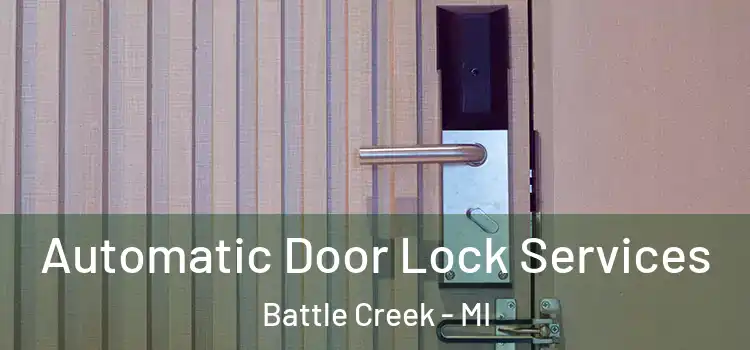 Automatic Door Lock Services Battle Creek - MI