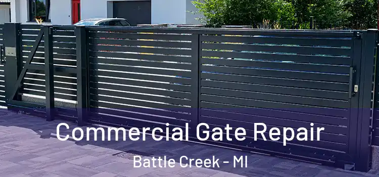 Commercial Gate Repair Battle Creek - MI