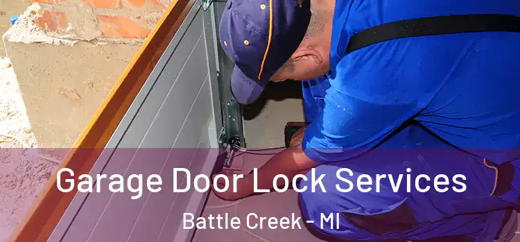 Garage Door Lock Services Battle Creek - MI