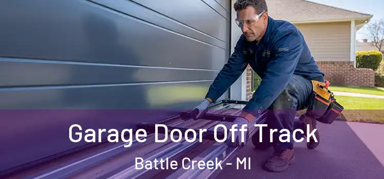  Garage Door Off Track Battle Creek - MI