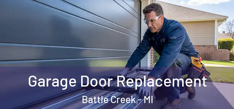  Garage Door Replacement Battle Creek - MI
