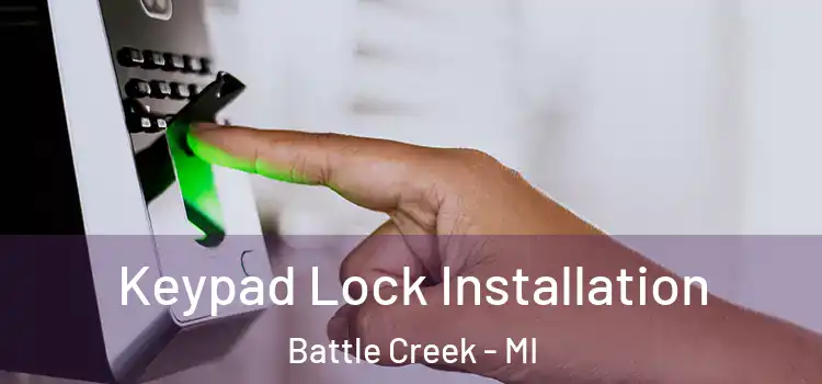 Keypad Lock Installation Battle Creek - MI