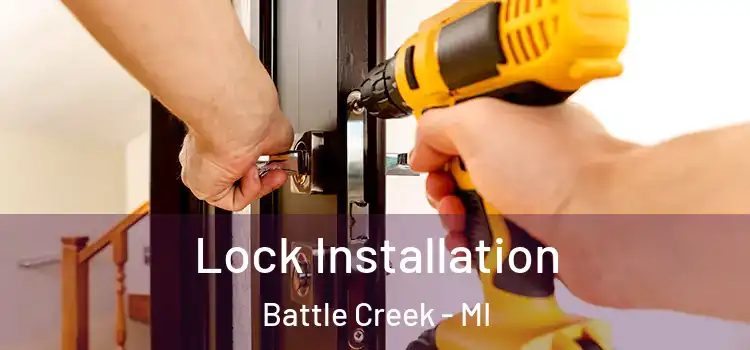 Lock Installation Battle Creek - MI