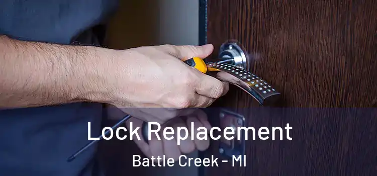 Lock Replacement Battle Creek - MI