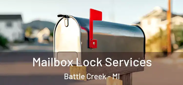 Mailbox Lock Services Battle Creek - MI