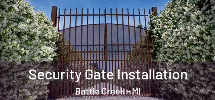 Security Gate Installation Battle Creek - MI